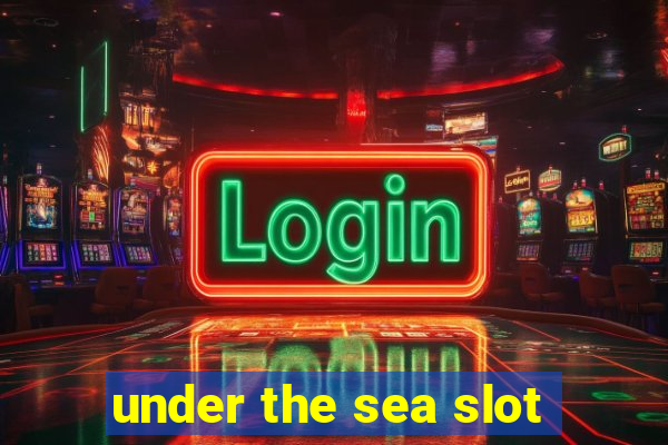 under the sea slot