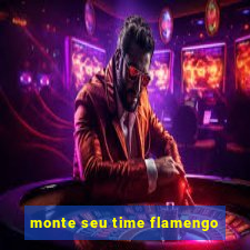 monte seu time flamengo