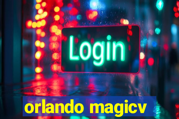 orlando magicv