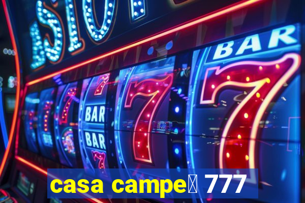 casa campe茫 777