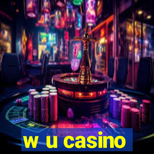 w u casino