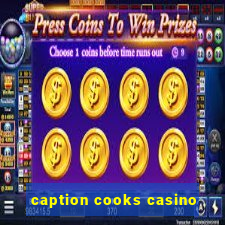 caption cooks casino