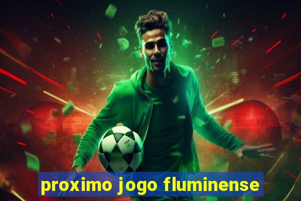 proximo jogo fluminense