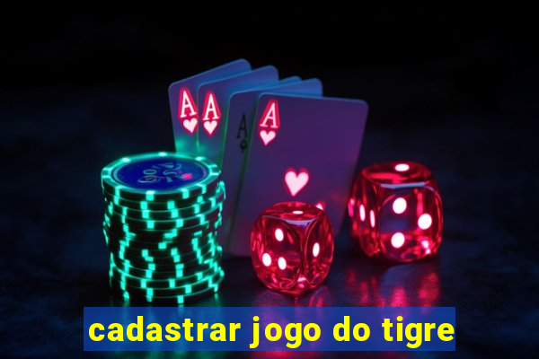 cadastrar jogo do tigre