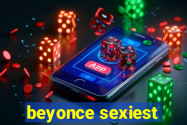 beyonce sexiest