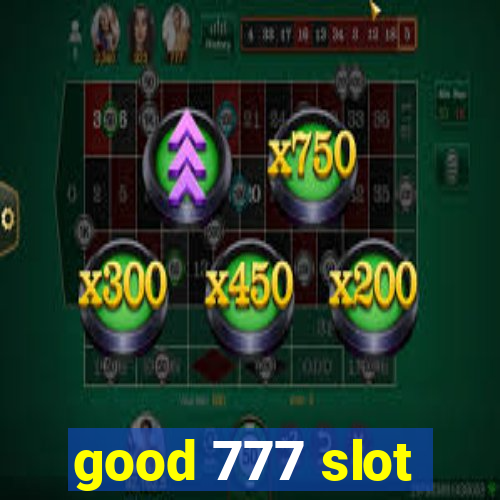 good 777 slot