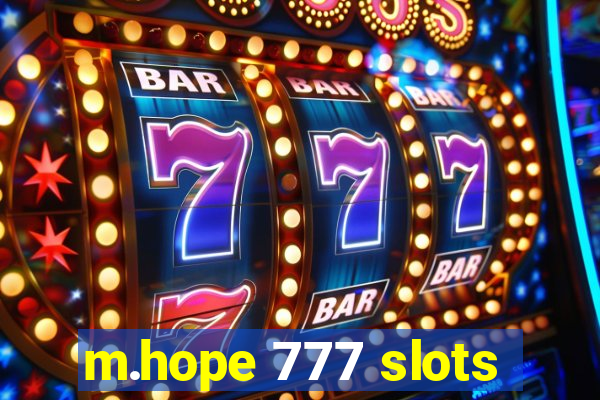 m.hope 777 slots