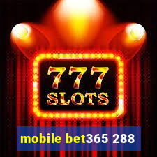 mobile bet365 288