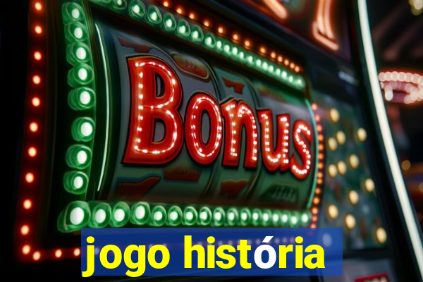 jogo história