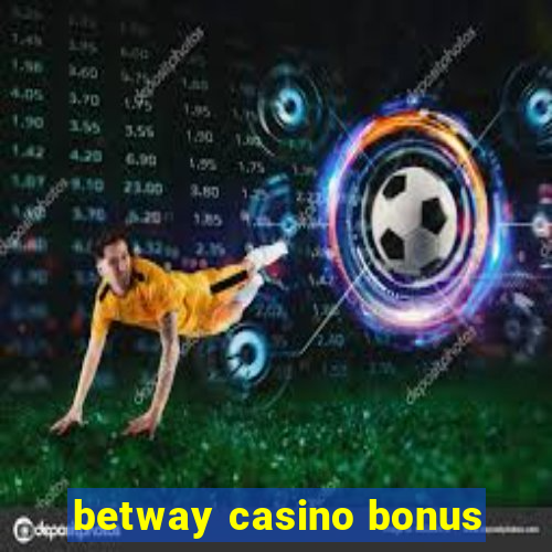 betway casino bonus