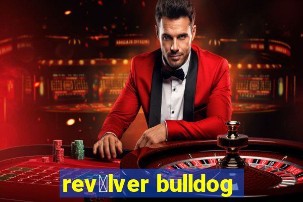 rev贸lver bulldog