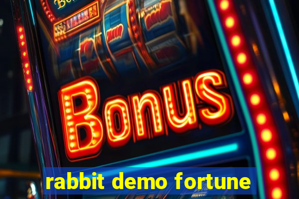 rabbit demo fortune