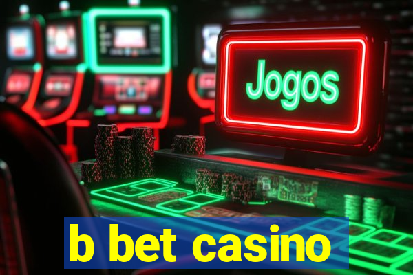 b bet casino