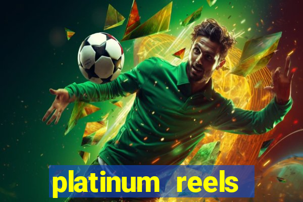 platinum reels online casino