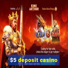 $5 deposit casino