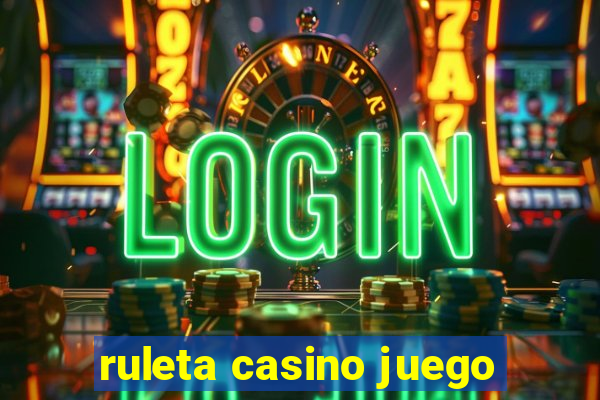 ruleta casino juego