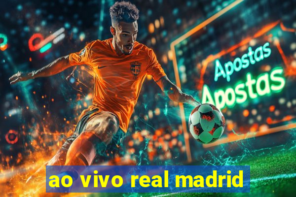 ao vivo real madrid