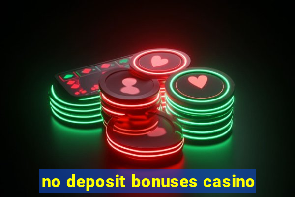 no deposit bonuses casino