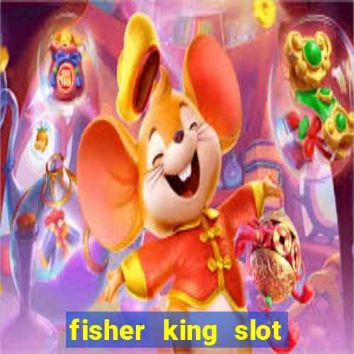 fisher king slot free play