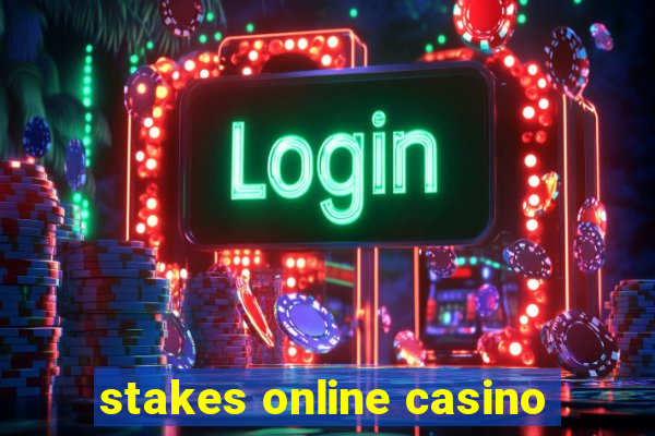 stakes online casino