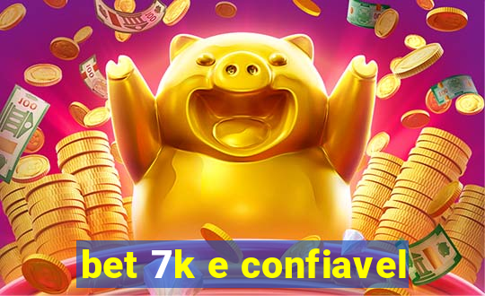 bet 7k e confiavel