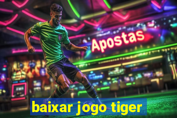 baixar jogo tiger