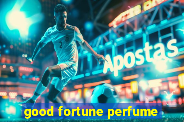 good fortune perfume