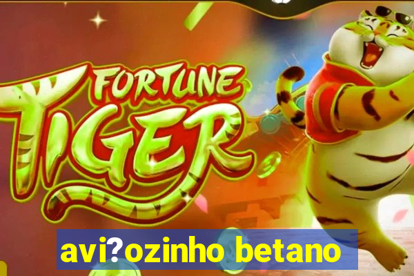 avi?ozinho betano