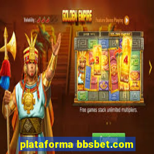 plataforma bbsbet.com