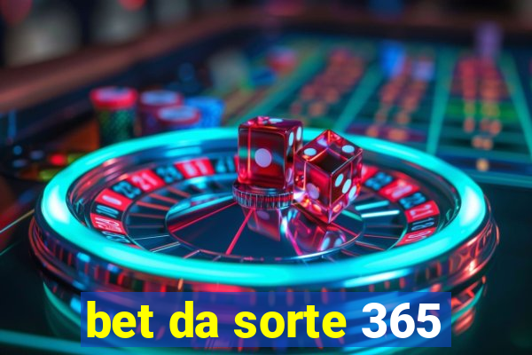 bet da sorte 365