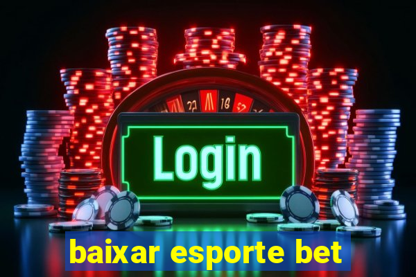 baixar esporte bet