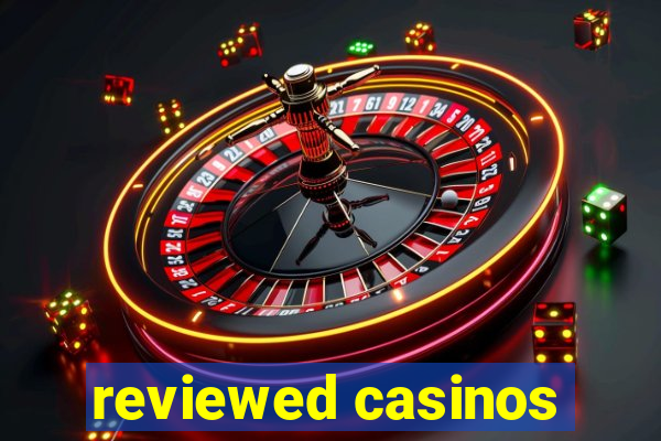 reviewed casinos