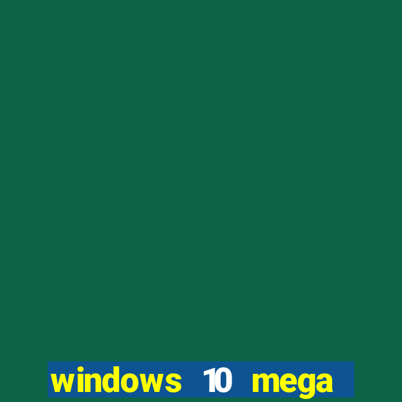 windows 10 mega lite torrent