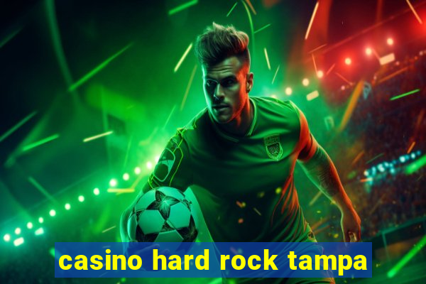 casino hard rock tampa