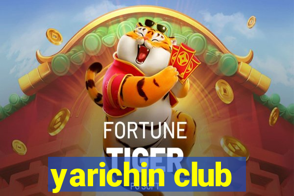 yarichin club