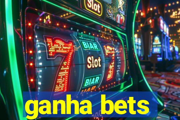 ganha bets