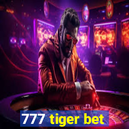 777 tiger bet