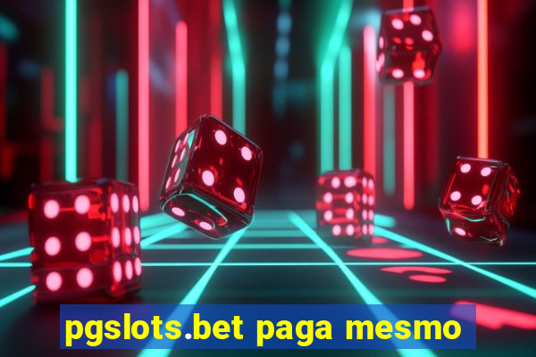 pgslots.bet paga mesmo