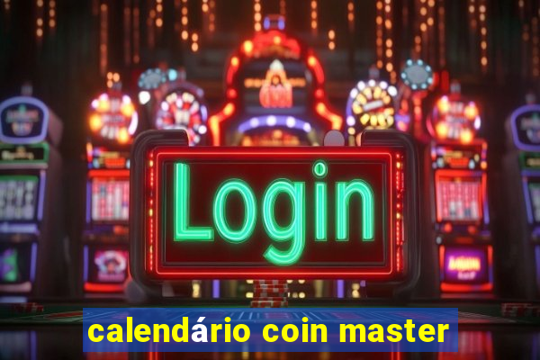 calendário coin master