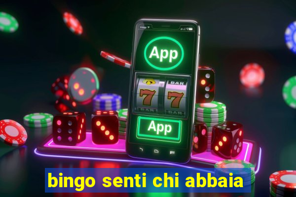 bingo senti chi abbaia