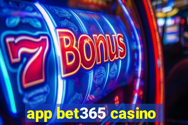 app bet365 casino