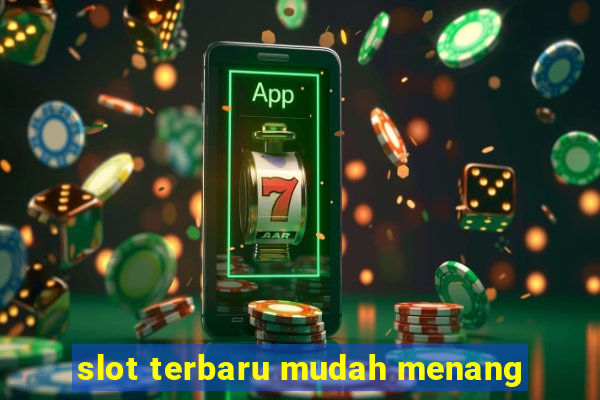 slot terbaru mudah menang