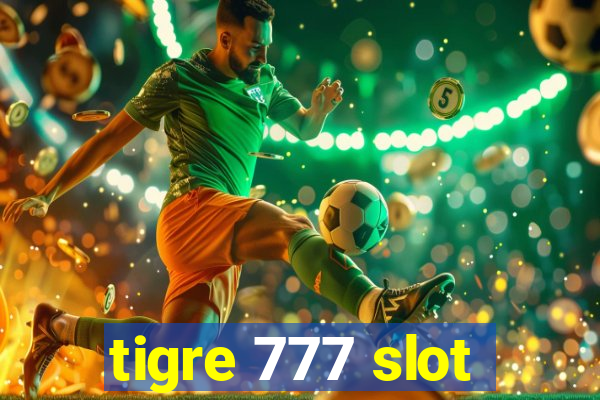 tigre 777 slot