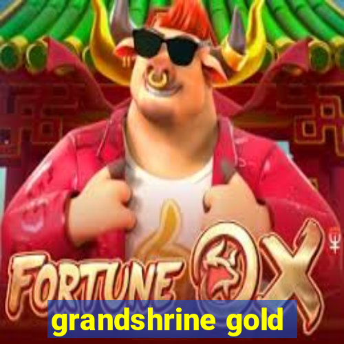 grandshrine gold