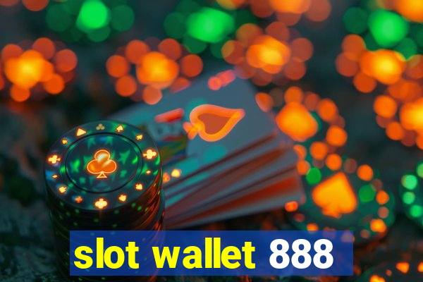 slot wallet 888