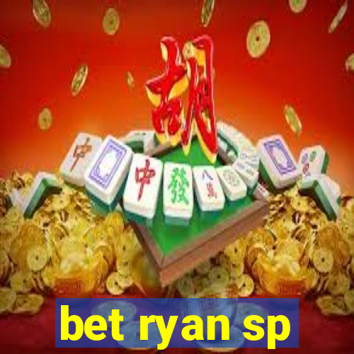 bet ryan sp