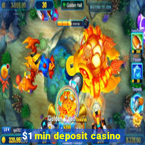 $1 min deposit casino