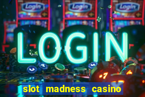 slot madness casino bonus codes