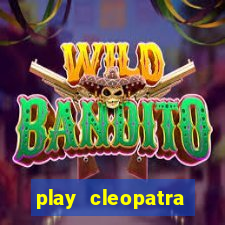 play cleopatra slots for free