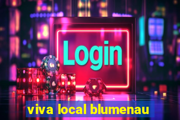 viva local blumenau